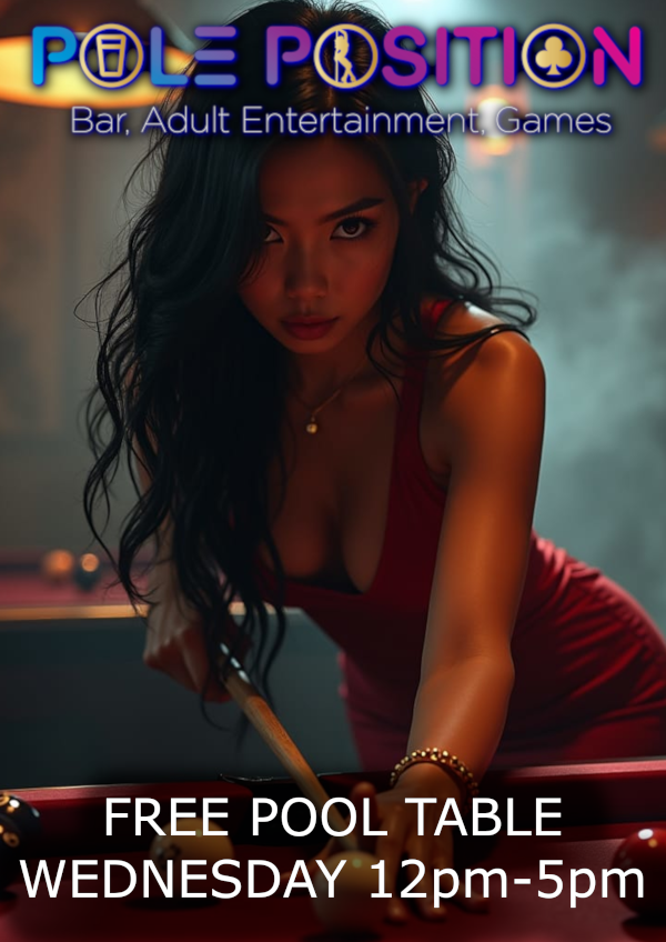 Pole Position Adult Entertainment Venue - Wednesday: free pool 12pm-5pm